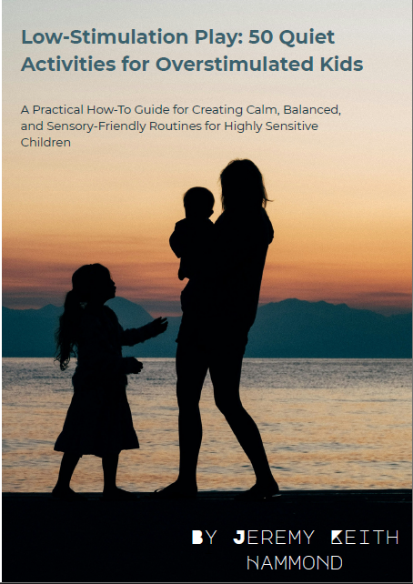 Low-Stimulation Play: 50 Quiet Activities for Overstimulated Kids