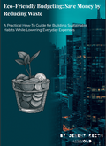 Eco-Friendly Budgeting: Save Money by Reducing Waste